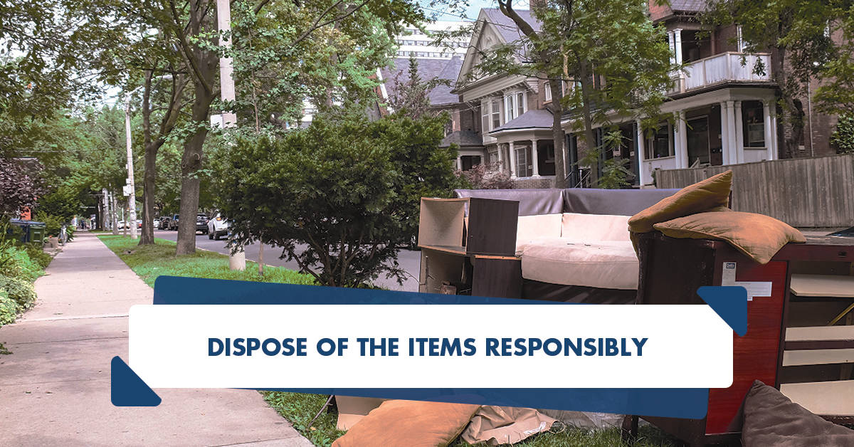 Dispose of the items responsibly